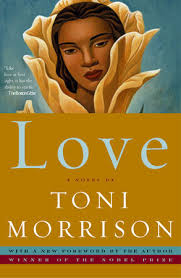 Love by Toni Morrison: 9781400078479 | PenguinRandomHouse.com: Books